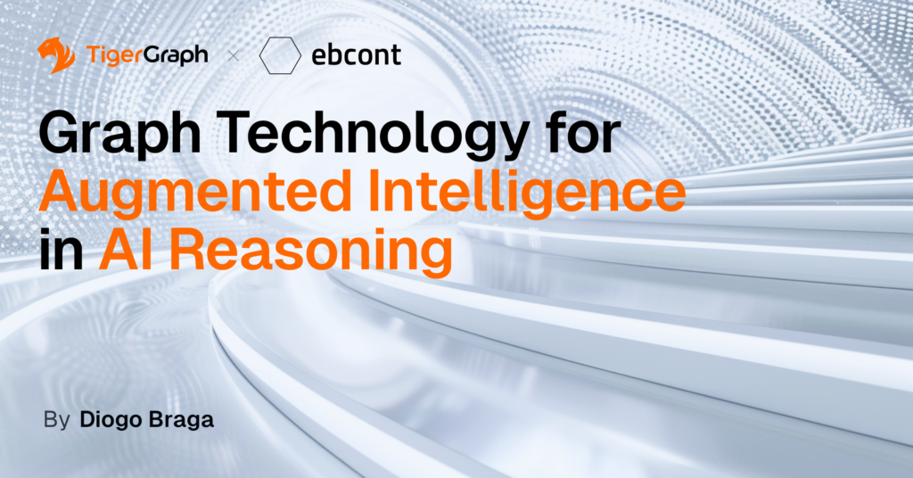 A modern graphic with geometric patterns features the text: Graph Technology for Augmented Intelligence in AI Reasoning with logos of TigerGraph and ebcont above. Author: Diogo Braga. The background displays a swirling futuristic design in gray tones.